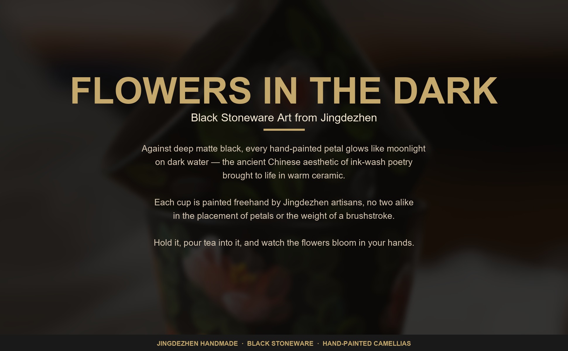 Brand story panel for Black Stoneware Camellia Tea Cup, Jingdezhen Matte Black Pottery Hand-Painted